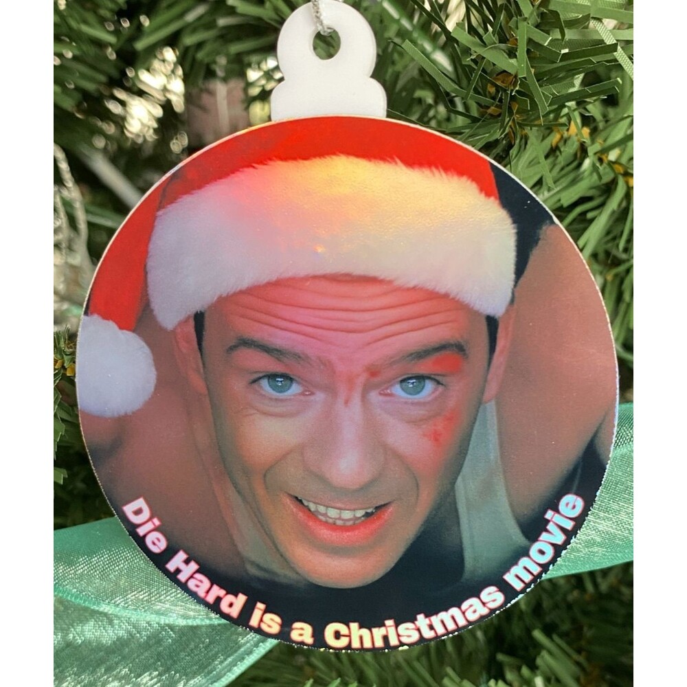 Die Hard is a Christmas Movie Christmas Ornament Bruce Willis
